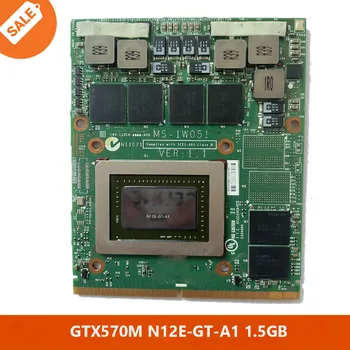 GTX570M GTX 570M GDDR5 1,5 GB N12E-GT-A1 Video Graafika Kaart MSI 16F1 16F2 1761 GT60 GT70 GT683 GT680 GX680 GT780 GX780 GT660