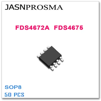 JASNPROSMA FDS4672A FDS4675 SOP8 50TK FDS4672 4672 all 4675 Kõrge kvaliteedi FDS